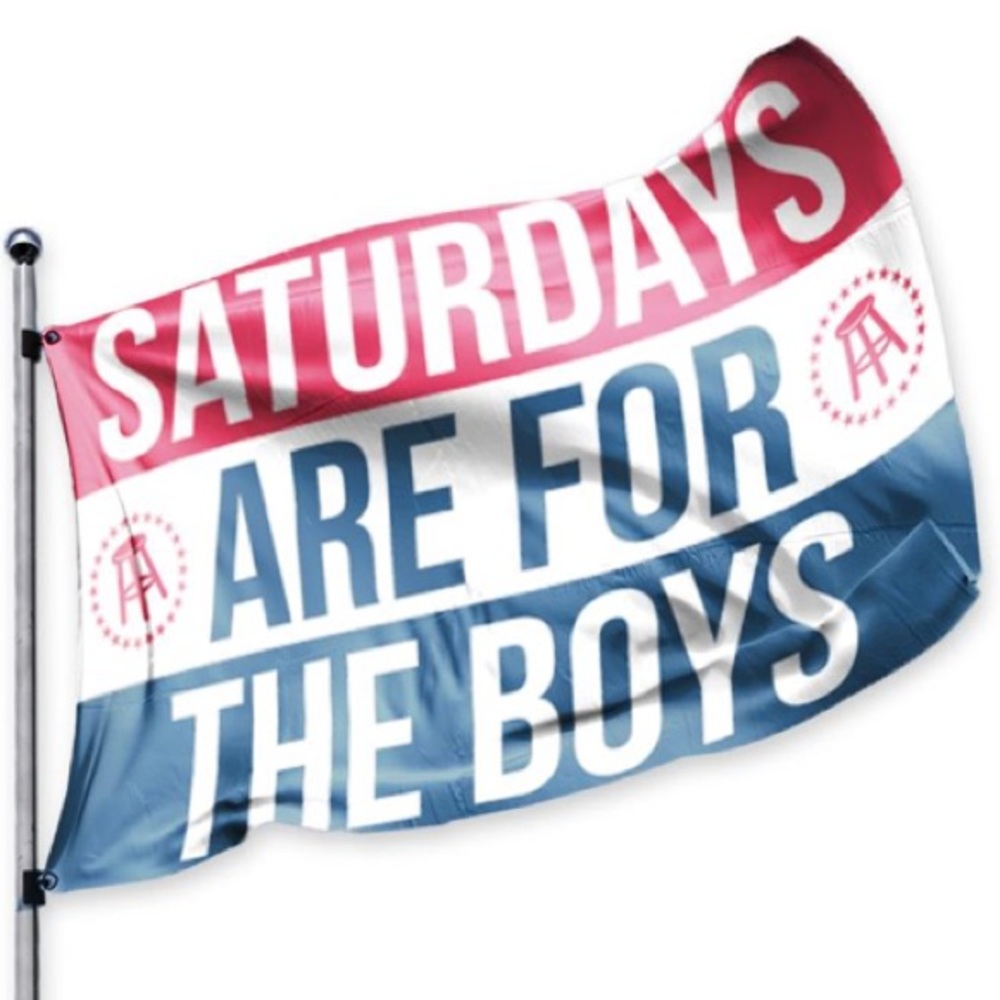 Saturdays Are For The Boys Flag